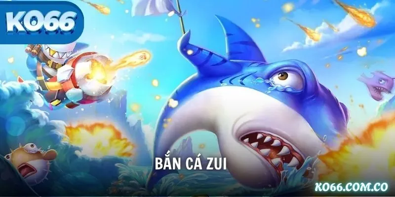 Bắn Cá Zui – Chinh Phục Đại Dương, Săn Xu Khủng Mỗi Ngày