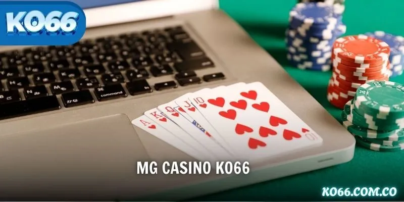 MG Casino KO66 – Trải Nghiệm Chân Thực Và Cơ Hội Thắng Lớn